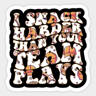 I Snack Harder Than Your Team Plays Funny Softball Baseball Background Sticker